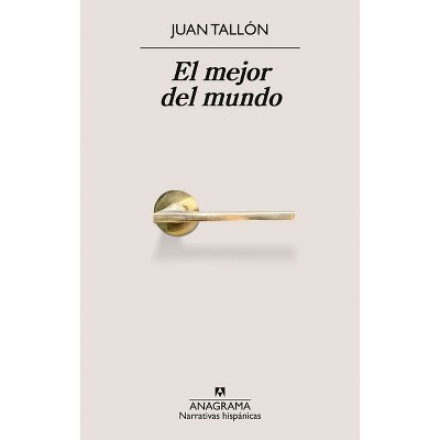 Mejor del Mundo, El - by  Juan Tallon (Paperback)