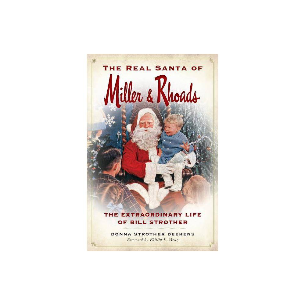 ISBN 9781626196964 product image for The Real Santa of Miller & Rhoads: The Extraordinary Life of Bill Strother - by  | upcitemdb.com
