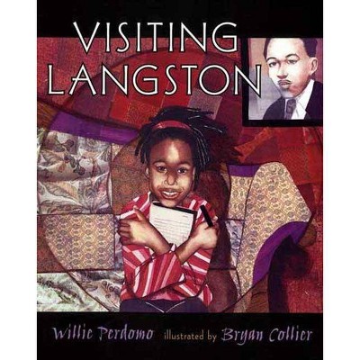 Visiting Langston - by  Willie Perdomo (Paperback)