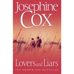 Lovers and Liars - by  Josephine Cox (Paperback) - 1 of 1