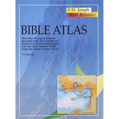 Bible Atlas - (St. Joseph Bible Resource) by  Tim Dowley (Paperback)