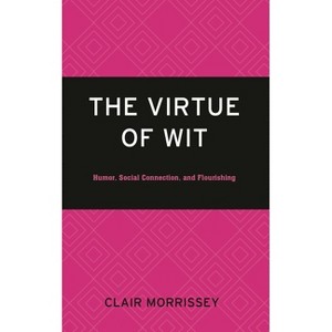 Virtue of Wit - by  Clair Morrissey (Hardcover) - 1 of 1