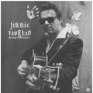 Jimmie Vaughan - Strange Pleasure (Vinyl) - 1 of 1