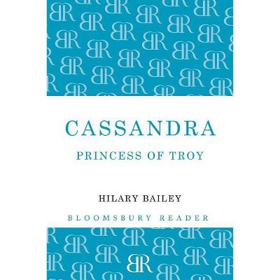 Cassandra - by  Hilary Bailey (Paperback)