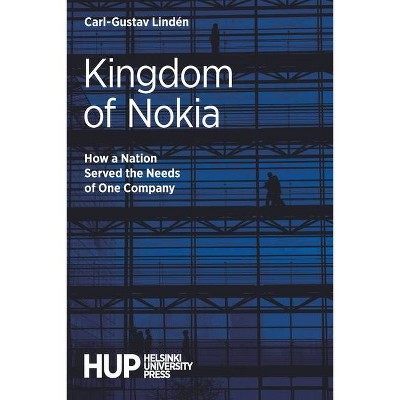 Kingdom of Nokia - by  Carl-Gustav Lindén (Paperback)