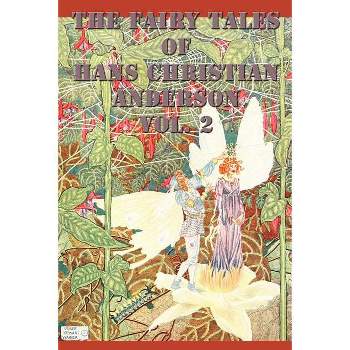 The Fairy Tales of Hans Christian Anderson Vol. 2 - by  Hans Christian Andersen (Paperback)