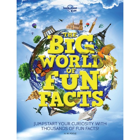 Lonely Planet Kids The Big World Of Fun Facts 1 - By Lonely Planet Kids & H  W Poole (hardcover) : Target