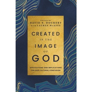 Created in the Image of God - by  Dockery (Hardcover) - 1 of 1
