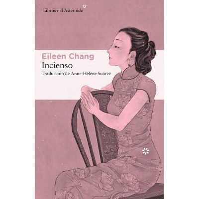 Incienso - by  Eileen Chang (Paperback)