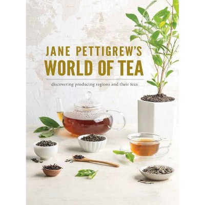 Jane Pettigrew's World of Tea - (Hardcover)