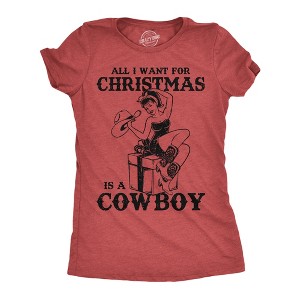 Womens Funny T Shirts All I Want For Christmas Is A Cowboy Sarcastic Xmas Novelty Tee For Ladies - Crazy Dog Women's T Shirt - 1 of 4