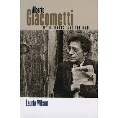 Alberto Giacometti - by  Laurie Wilson (Paperback)