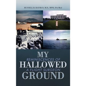 My Hallowed Ground - by  Russell B Rayman (Hardcover) - 1 of 1