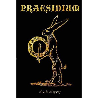 Praesidium - by  Austin Shippey (Paperback)