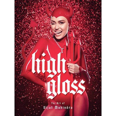 High Gloss: The Art of Vijat Mohindra - (Hardcover)