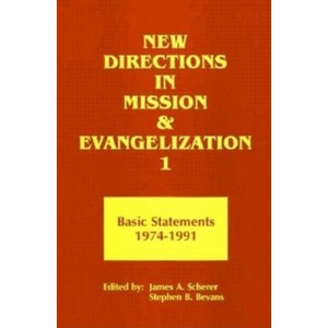 New Directions in Mission and Evangelization - by  James A Scherer & Stephen B Bevans (Paperback) - 1 of 1