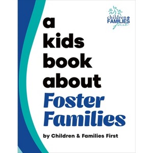 A Kids Book about Foster Families - by  Children & Families First (Hardcover) - 1 of 1