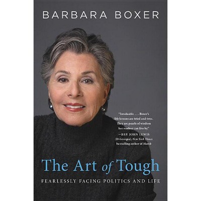 Art of Tough - by  Barbara Boxer (Paperback)
