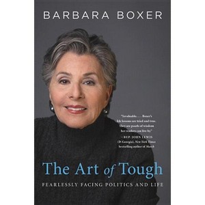 Art of Tough - by  Barbara Boxer (Paperback) - 1 of 1