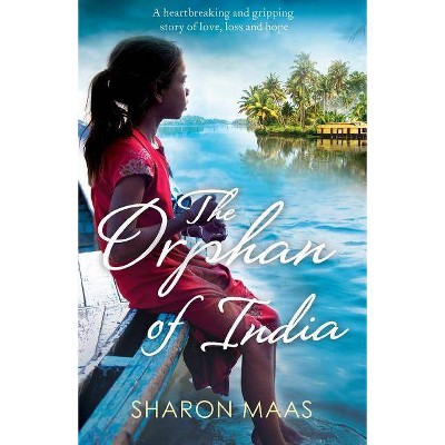 The Orphan of India - by  Sharon Maas (Paperback)