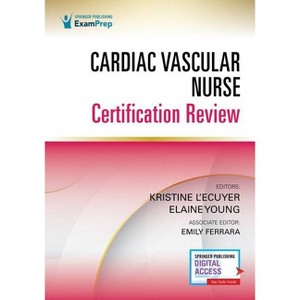 Cardiac Vascular Nurse Certification Review - by  Kristine L'Ecuyer & Elaine Young (Paperback) - 1 of 1