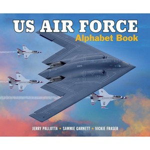 US Air Force Alphabet Book - (Jerry Pallotta's Alphabet Books) by  Jerry Pallotta & Sammie Garnett (Hardcover) - 1 of 1