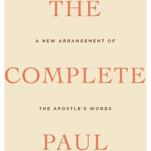 The Complete Paul - by  Douglas Wilson (Paperback) - 1 of 1