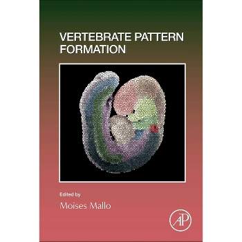 Vertebrate Pattern Formation - (Current Topics in Developmental Biology) by  Moises Mallo (Hardcover)
