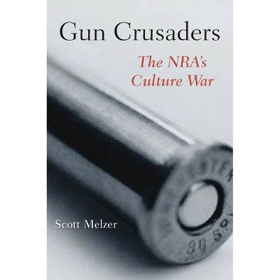 Gun Crusaders - by  Scott Melzer (Paperback)