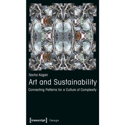 Art and Sustainability - (Image) by  Sacha Kagan (Paperback)