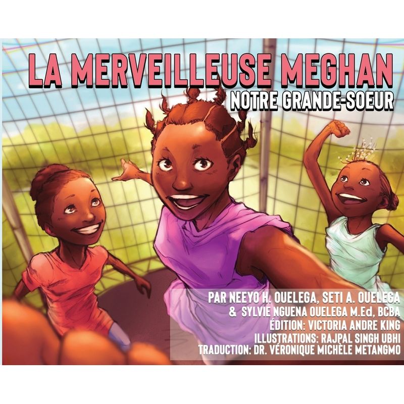 La Merveilleuse Meghan Notre Grande-soeur - by  Neeyo H Ouelega & Seti A Ouelega & Sylvie N Ouelega (Hardcover), 1 of 2