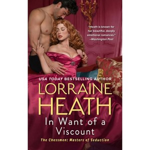 In Want of a Viscount - (Chessmen: Masters of Seduction) by  Lorraine Heath (Paperback) - 1 of 1