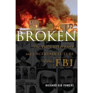 Broken - by  Richard Gid Powers (Paperback) - 1 of 1