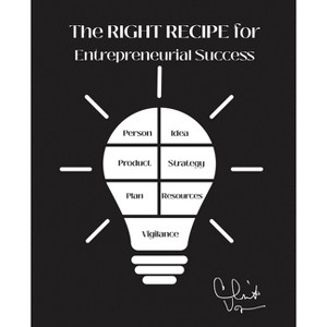 The Right Recipe for Entrepreneurial Success - by  Vogus Clint (Paperback) - 1 of 1