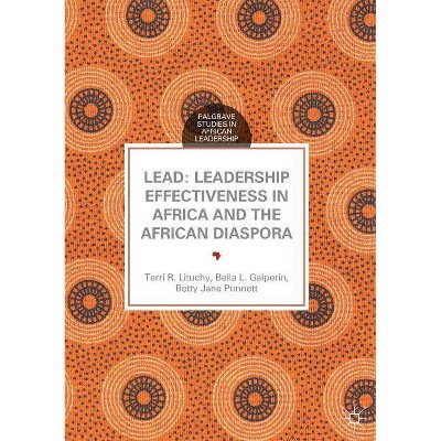 Lead: Leadership Effectiveness in Africa and the African Diaspora - (Palgrave Studies in African Leadership) (Paperback)