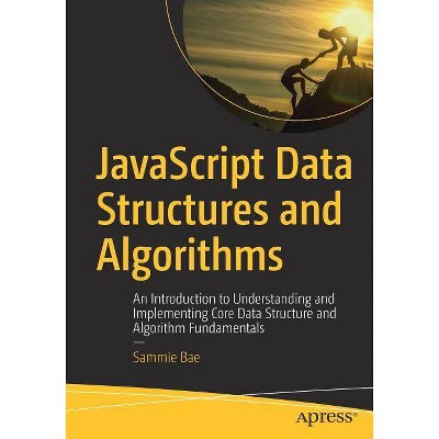 JavaScript Data Structures and Algorithms - by  Sammie Bae (Paperback)