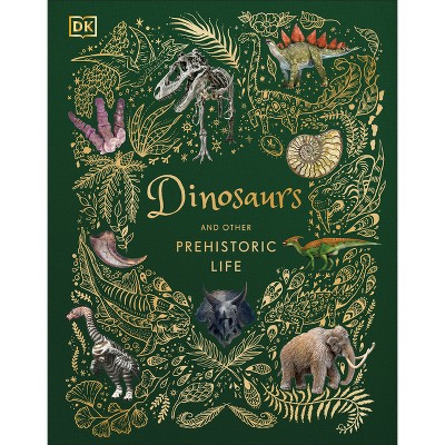 Dinosaurs and Other Prehistoric Life -  by  Anusuya Chinsamy-Turan