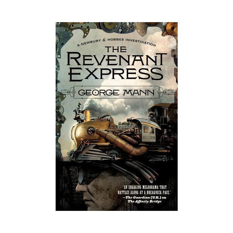 The Revenant Express - (Newbury & Hobbes) by  George Mann (Paperback), 1 of 2