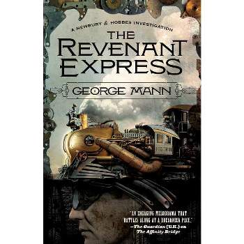 The Revenant Express - (Newbury & Hobbes) by  George Mann (Paperback)