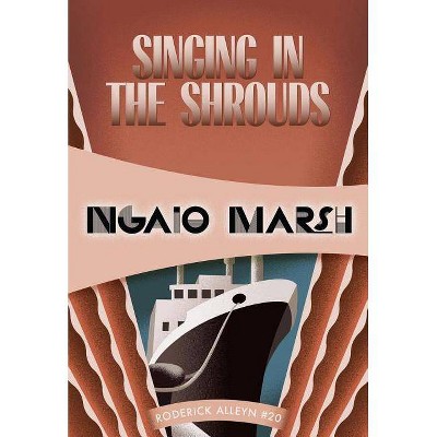 Singing in the Shrouds - (Inspector Roderick Alleyn) by  Ngaio Marsh (Paperback)