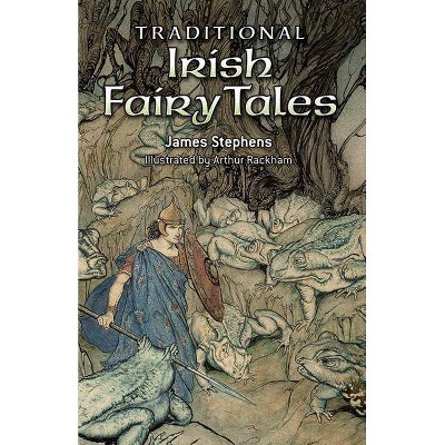 Traditional Irish Fairy Tales - (Celtic, Irish) by  James Stephens (Paperback)