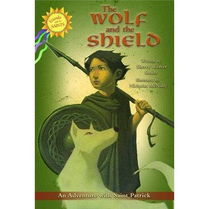 The Wolf and the Shield - (Friends with the Saints) by  Sherry Weaver Smith (Paperback) - 1 of 1
