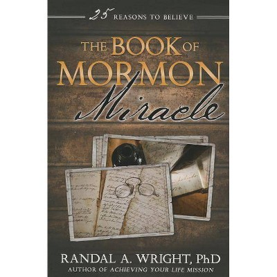 The Book of Mormon Miracle - by  Randal A Wright (Paperback)