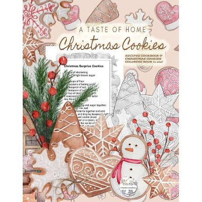 A Taste of Home CHRISTMAS COOKIES RECIPES COOKBOOK & CHRISTMAS COOKIES COLORING BOOK in one! - by  Inspire Studios (Paperback)