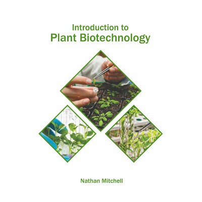 Introduction to Plant Biotechnology - by  Nathan Mitchell (Hardcover)