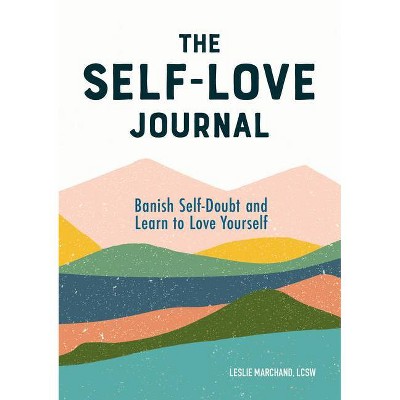 The Self Love Journal - by  Leslie Marchand (Paperback)