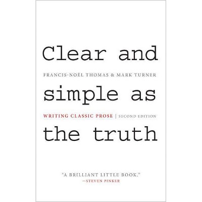 Clear and Simple as the Truth - 2nd Edition by  Francis-Noël Thomas & Mark Turner (Paperback)