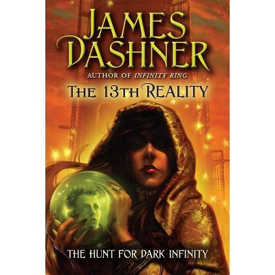 The Hunt for Dark Infinity, 2 - (13th Reality) by  James Dashner (Paperback)