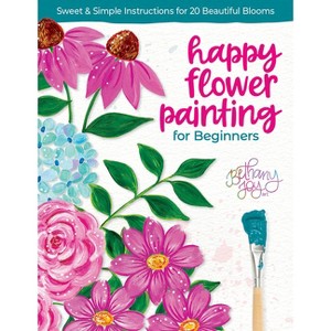Happy Flower Painting for Beginners - by  Bethany Joy Adams (Paperback) - 1 of 1