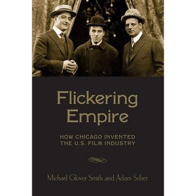 Flickering Empire - by  Michael Glover Smith & Adam Selzer (Paperback)